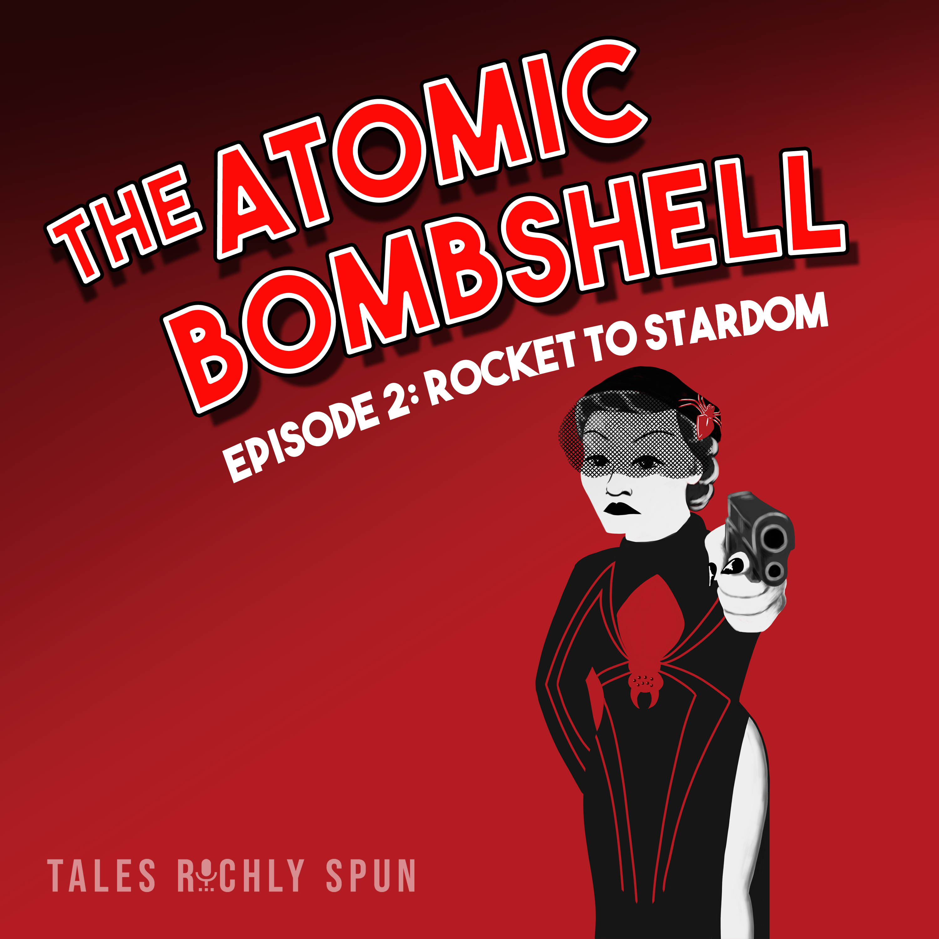 Atomic Bombshell, Episode 2: Rocket To Stardom