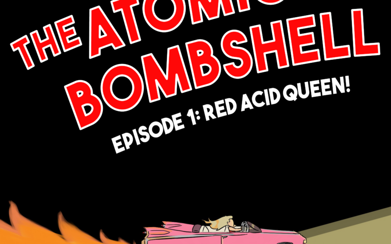 Atomic Bombshell - Episode 01 - Red Acid Queen!