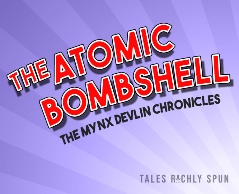 The Atomic Bombshell - The Mynx Devlin Chronicles